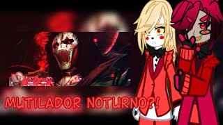Hazbin hotel React Monstro sanguinário (mutilador noturno) ordem paranormal Arteek GN