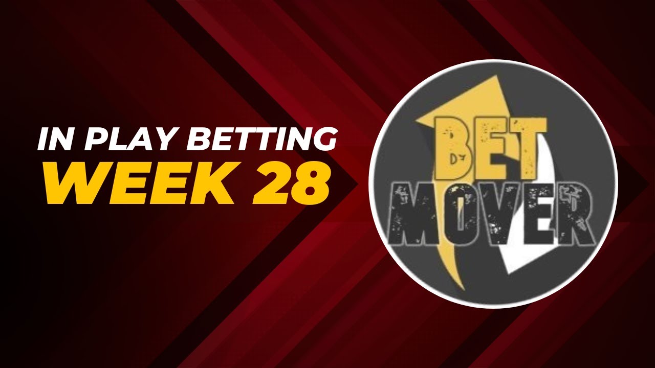 In Play Betting Week 28