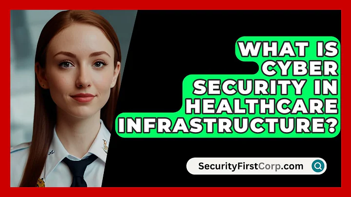 What Is Cyber Security In Healthcare Infrastructure? - SecurityFirstCorp.com