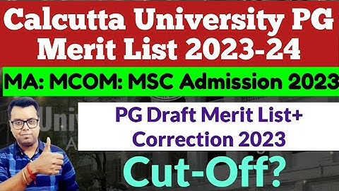 Calcutta University PG Admission 2023: Calcutta University MA/MSC/MCOM Merit list 2023: cu cut off
