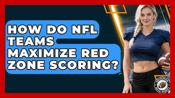 How Do NFL Teams Maximize Red Zone Scoring? - Gridiron Data Digest