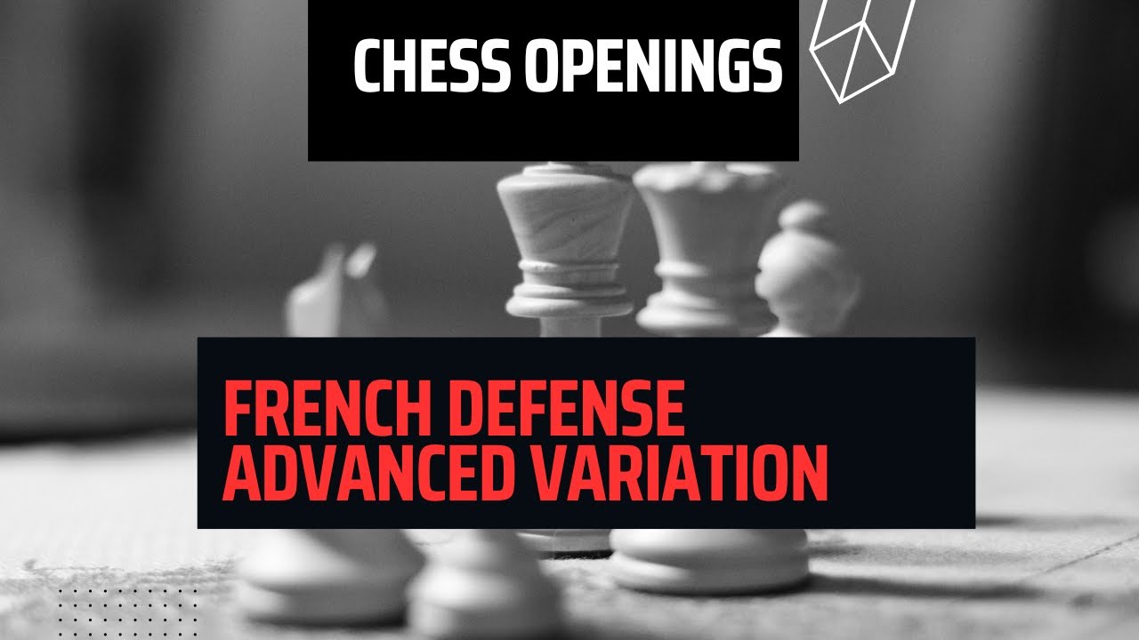 French Defense: Advance Variation - Chess Openings 