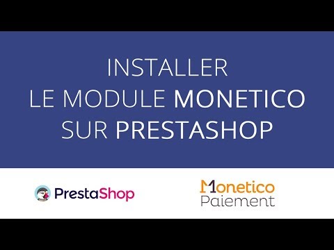 [Tuto] Comment installer le module Monético sur Prestashop ?