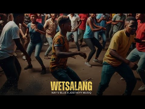 Nay V Blue & Jostiieyy Musiq - Wetsalang (Official Audio)