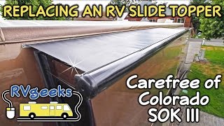 How to Replace a Carefree of Colorado RV Slide Topper (Model SOK III)