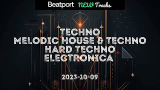 Beatport New TECHNO, MELODIC HOUSE & TECHNO, HARD TECHNO, ELECTRONICA 2023-10-09