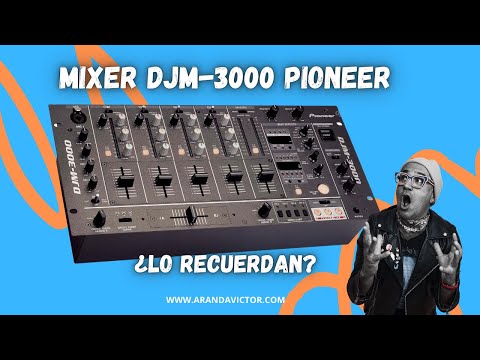 Un Mixer Clásico de Pioneer el DJM3000