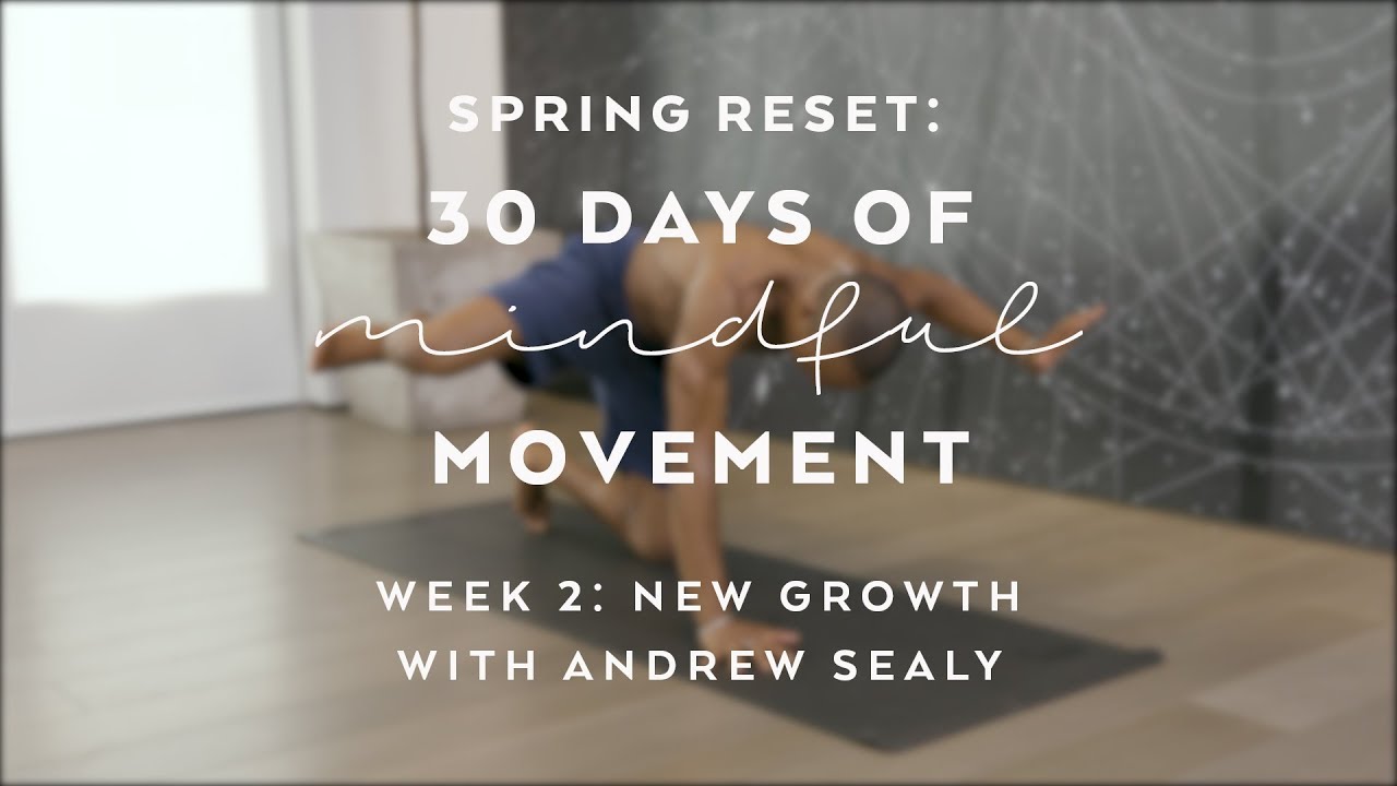 Day 9: Blossoming Into Balance with Andrew Sealy - Spring Reset: 30 Days of Mindful Movement