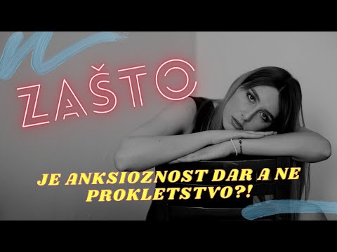 Zašto je anksioznost DAR, a ne PROKLETSTVO?!