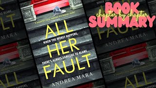 All Her Fault by Andrea Mara, Chapter by Chaptet Book Summary