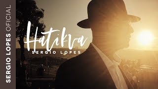 Video thumbnail of "Sergio Lopes - Hatikva (Clipe Oficial)"