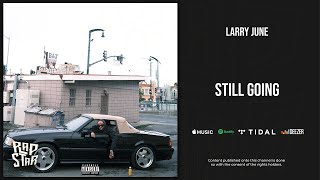 Watch Larry June Still Going video