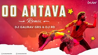 Oo Antava Oo Oo Antava (REMIX) - DJ GAURAV GRS & DJ RD | Pushpa | Allu Arjun, Samantha, Rashmika