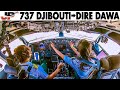 ETHIOPIAN  Boeing 737-700 Djibouti🇩🇯 to Dire Dawa🇪🇹 | Full Cockpit Flight