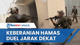 VIDEO Detik-detik Kontak Tembak Jarak Dekat Pejuang Hamas Terus Tembak & Bidik Pasukan Elite Israel