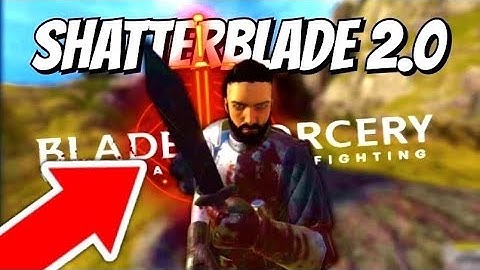 SHATTERBLADE 2.0! | BLADE AND SORCERY VR