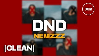 Nemzzz - DND [CLEAN]