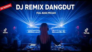 DJ REMIX DANGDUT FULL BASS 2026 🔥 VIRAL TIKTOK TERBARU BIKIN NAGIH! SUBSCRIBE SEKARANG!