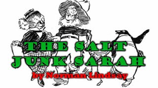 Salt Junk Sarah by Norman Lindsay @DanielKellyFolkMusic