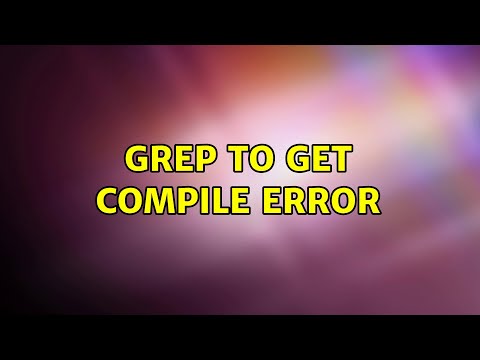 Ubuntu: grep to get compile error (2 Solutions!!)