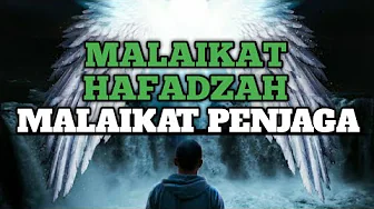 TUGAS MALAIKAT HAFADZAH (SURAH AR RA'D AYAT 11) TUGAS MALAIKAT HAFADZAH (SURAH AR RA'D AYAT 11)