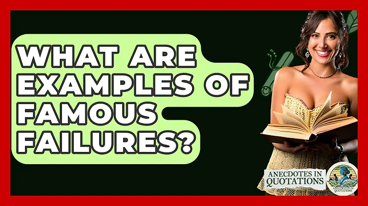 What Are Examples Of Famous Failures? - Anecdotes in Quotation