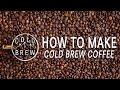 How to Make Cold Brew Coffee | Cold Mountain Brew