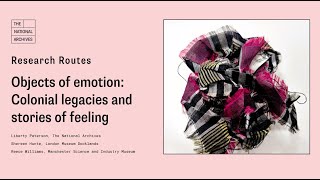 Research Routes - Objects of emotion: Colonial legacies and stories of feeling