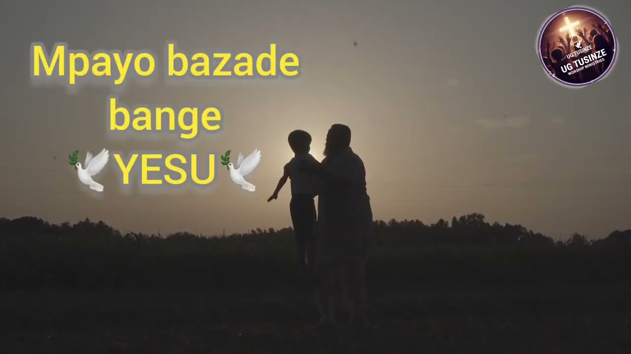 Mbiwayo eli Yesu by UG TUSINZE YESU worship ministries @ugtusinze 