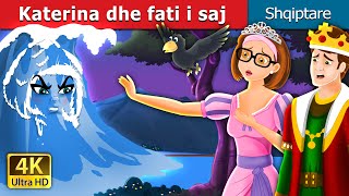 Katerina dhe fati i saj | Cathrine and Her Destiny Story | Perralla Shqip