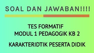 TES FORMATIF MODUL 1 PEDAGOGIK KB 2 II KARAKTER PESERTA DIDIK II PPG DALJAB !!!