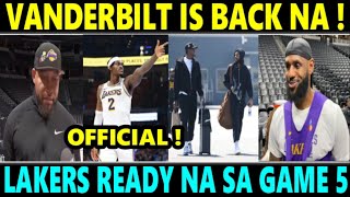 BREAKING: Vanderbilt is BACK NA! Lakers READY NA sa GAME 5 vs DENVER NUGGETS