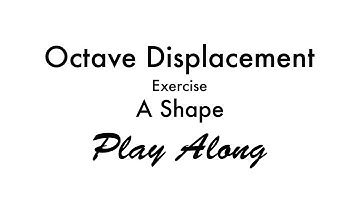 Octave Displacement Exercise (A Shape)