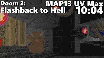 Doom 2: Flashback to Hell MAP13: "Where Sinners Burn" UV Max Speedrun in 10:04