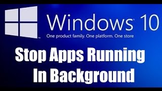 Stop Background apps running in windows 10