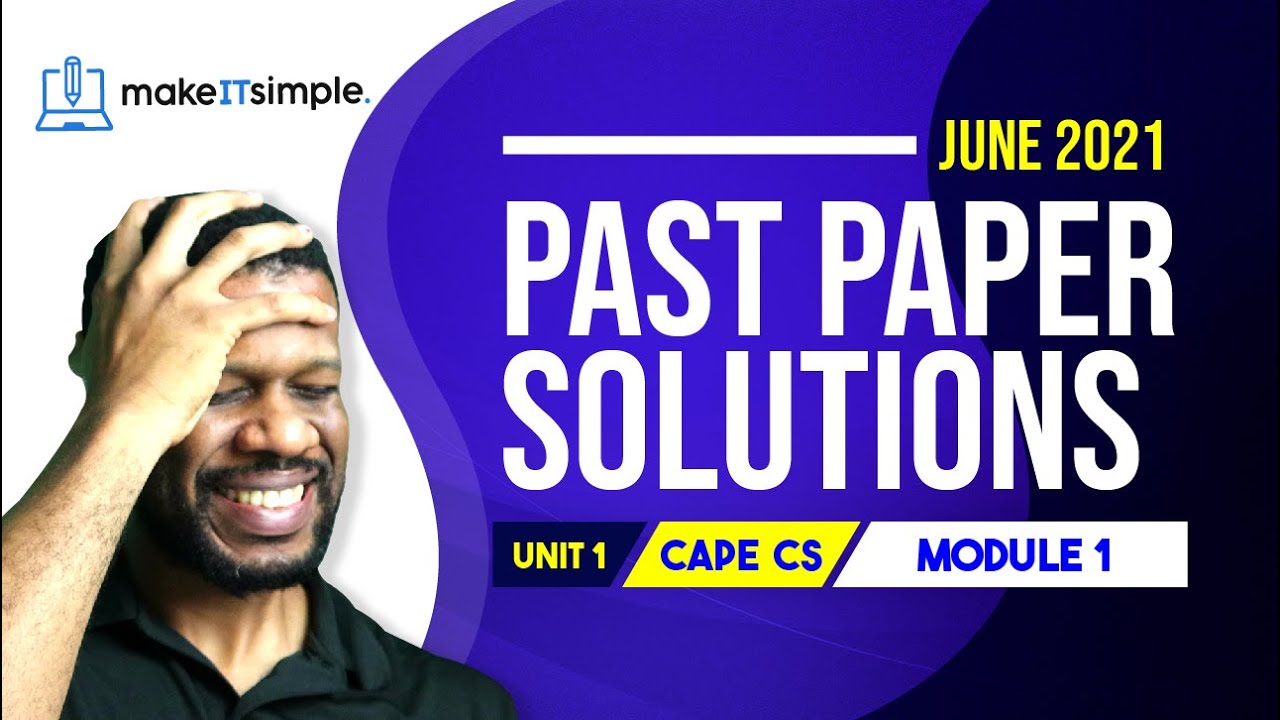 CAPE CS Unit 1 Paper 2 - 2021 Module 1 - YouTube