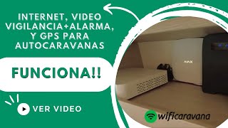 Sistema de Internet, Video Vigilancia + Alarma y GPS para tu autocaravana. Funciona ‼