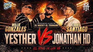 Willie González 🆚 Eddy Santiago l Yesther 🆚 Jonathan HD l Dj micky El Tsunami Enfrentamiento Salsero