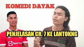 KOMEDI DAYAK// introgasi lantokng ke Cr. 7