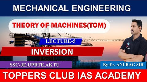 Theory of machines||Inversion and thier types||#TOM By Anurag sir #TOM #ssc_je #upsssc_je #UPBTE