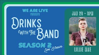 Lillie Mae (Full Episode) | Drinks With the Band