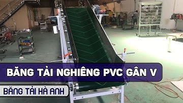 Băng tải Nghiêng PVC Gân V (Tilt Conveyor Belt PVC Ribbed V) - Băng tải Hà Anh