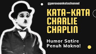 Kata-Kata Charlie Chaplin, Humor Satire Penuh Makna!