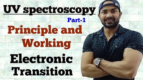 UV Spectroscopy/ UV Spectroscopy Principle and working/ Electronic Transition