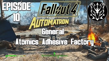 The General Atomics Adhesive Factory | Fallout 4 (Automatron) - Episode 10