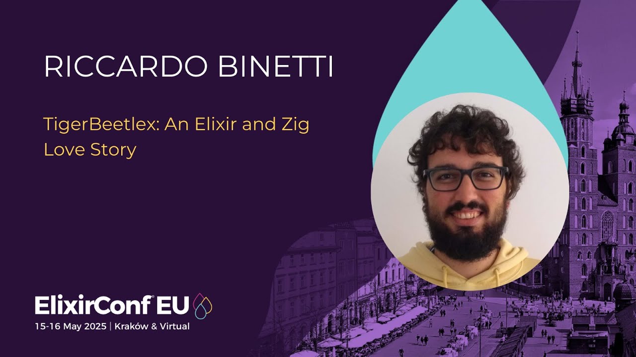 TigerBeetlex an Elixir and Zig Love Story - Riccardo Binetti | ElixirConf EU 2025