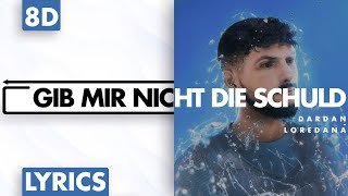 8D AUDIO | Dardan &amp; Loredana - Gib mir nicht die Schuld (Lyrics)