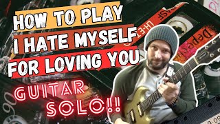 How to play I hate myself for loving you solo on guitar