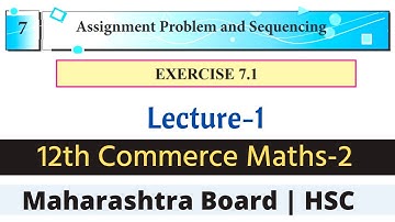 12th commerce maths 2 chapter 7 exercise 7.1| Assignment Problem and Sequencing | Part 1
