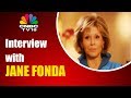 Interview with JANE FONDA | Entertainment News | CNBC TV18